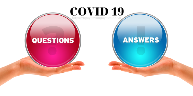 Hỏi – Đáp thường gặp về Covid 19
